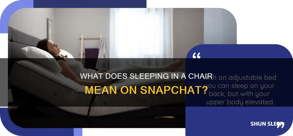 what does sleeping in a chair mean on snapchat