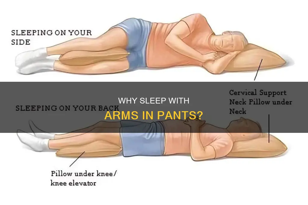 what does sleeping with your arms down your pants mean