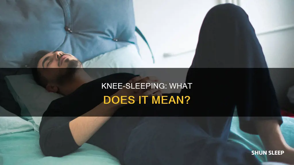 what does sleeping with your knees up mean