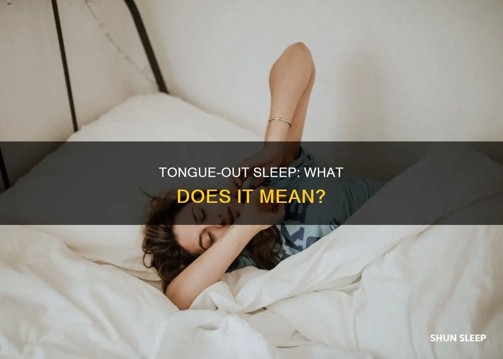 what does sleeping with your tongue out mean