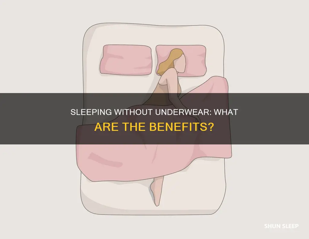 what does sleeping without underwear do
