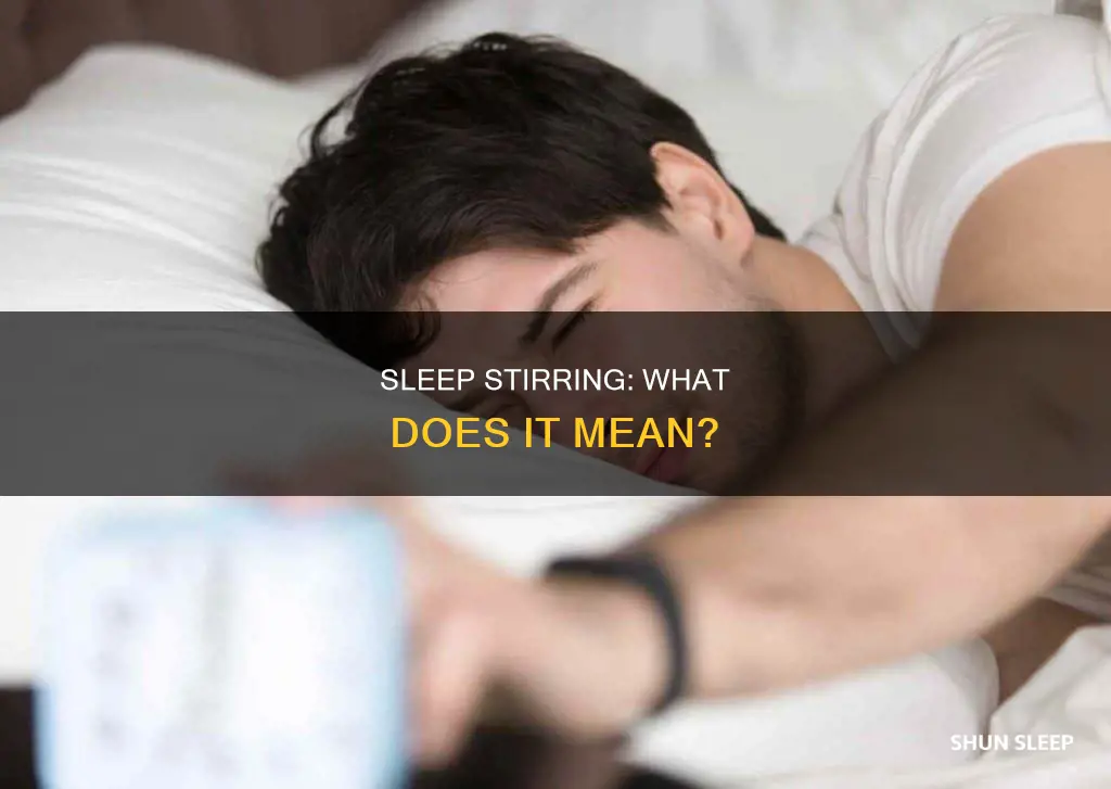 what does sturring in your sleep mean