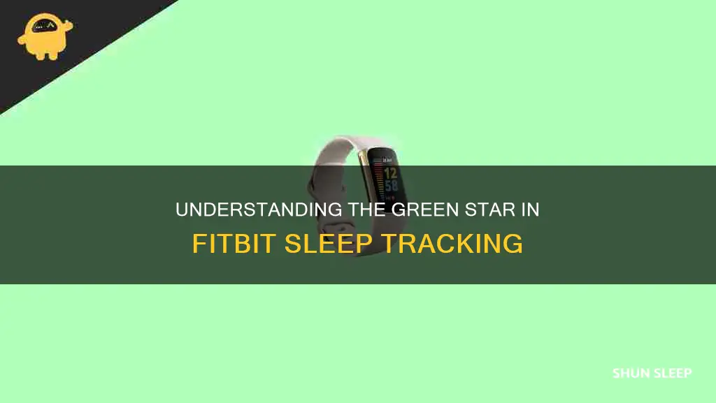 what does the green star mean in fitbit sleep
