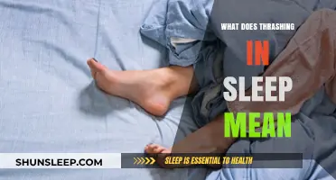 Sleep Thrashing: What Does It Mean?