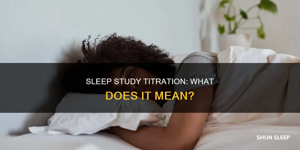 what does titrate mean for sleep study