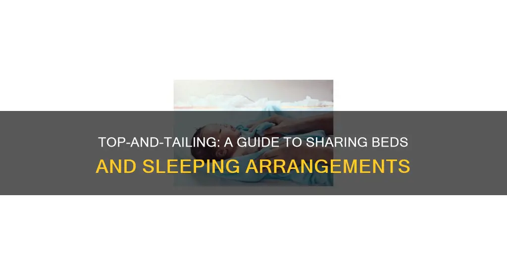 what does top and tail mean in sleeping
