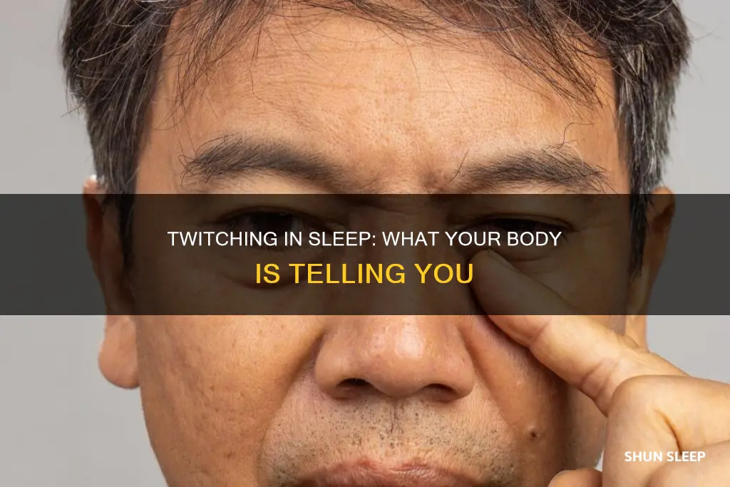what does twitching a lot in your sleep mean