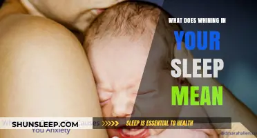 Why Do We Whine in Our Sleep?
