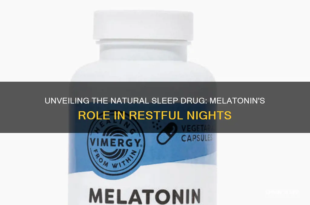 what drug do yoy get when yoh sleep