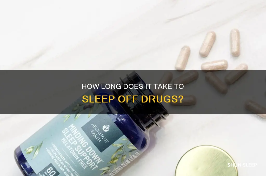 what drug takes days to sleep off
