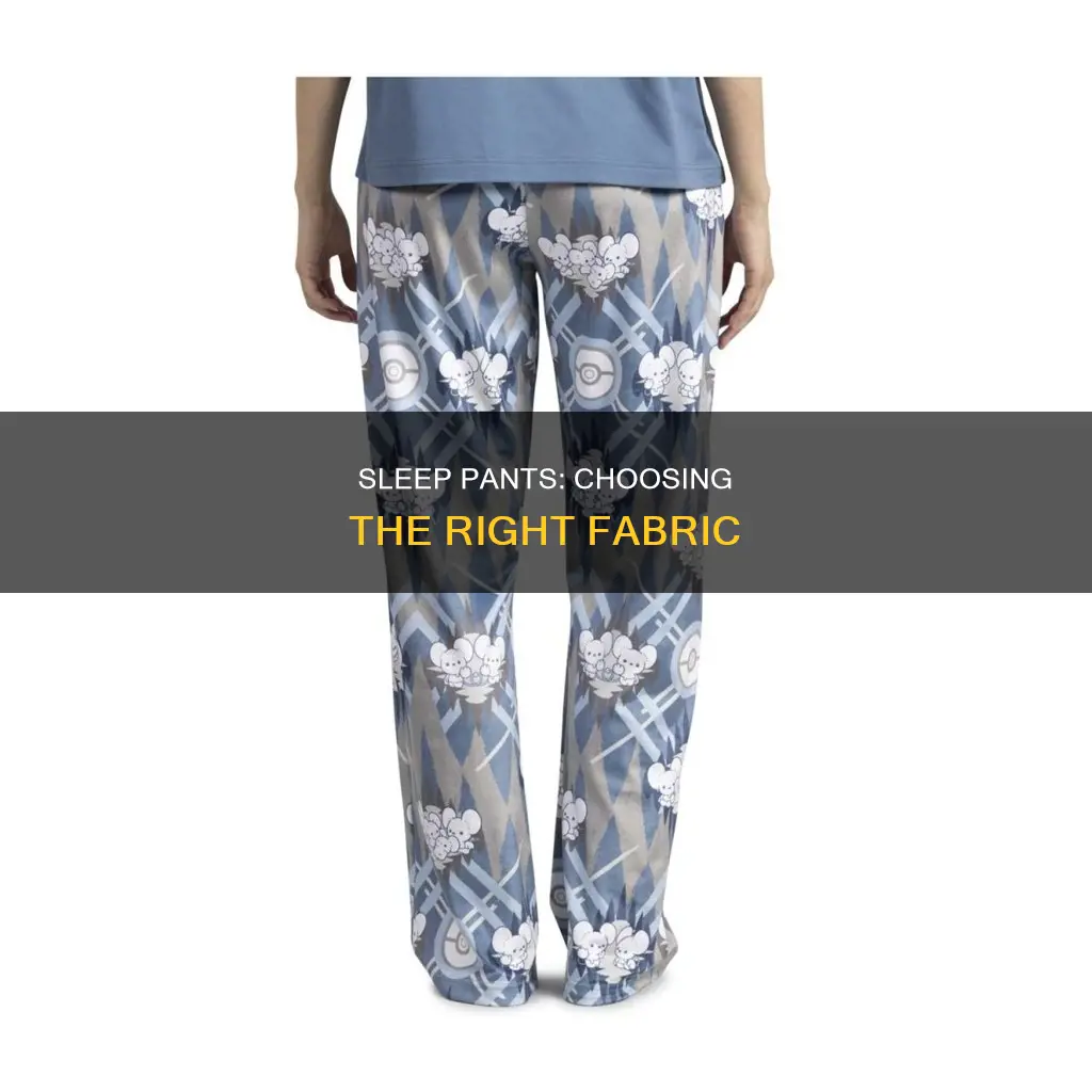 what fabric do you use for sleep pants