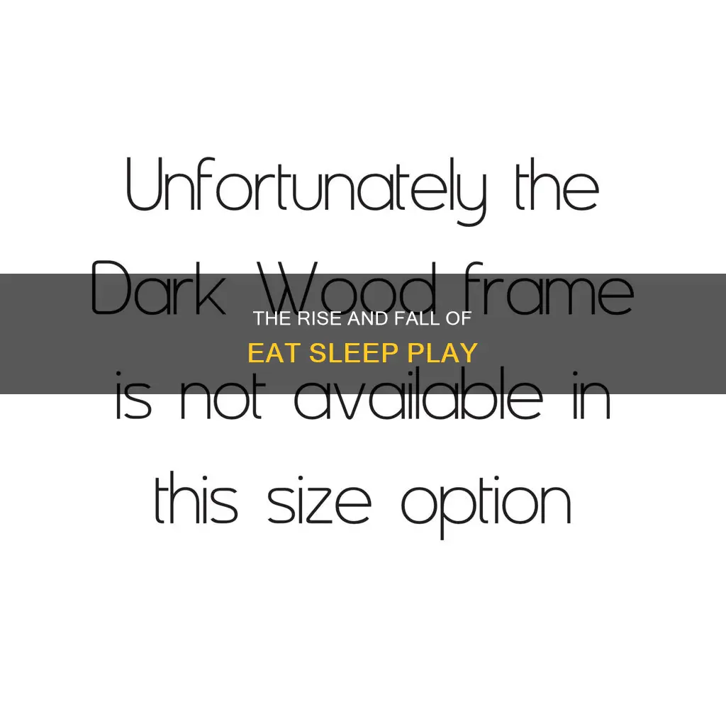 what happened to eat sleep play