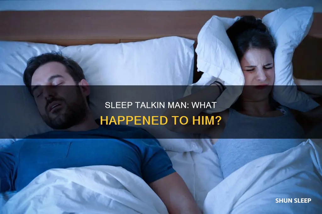 what happened to sleep talkin man