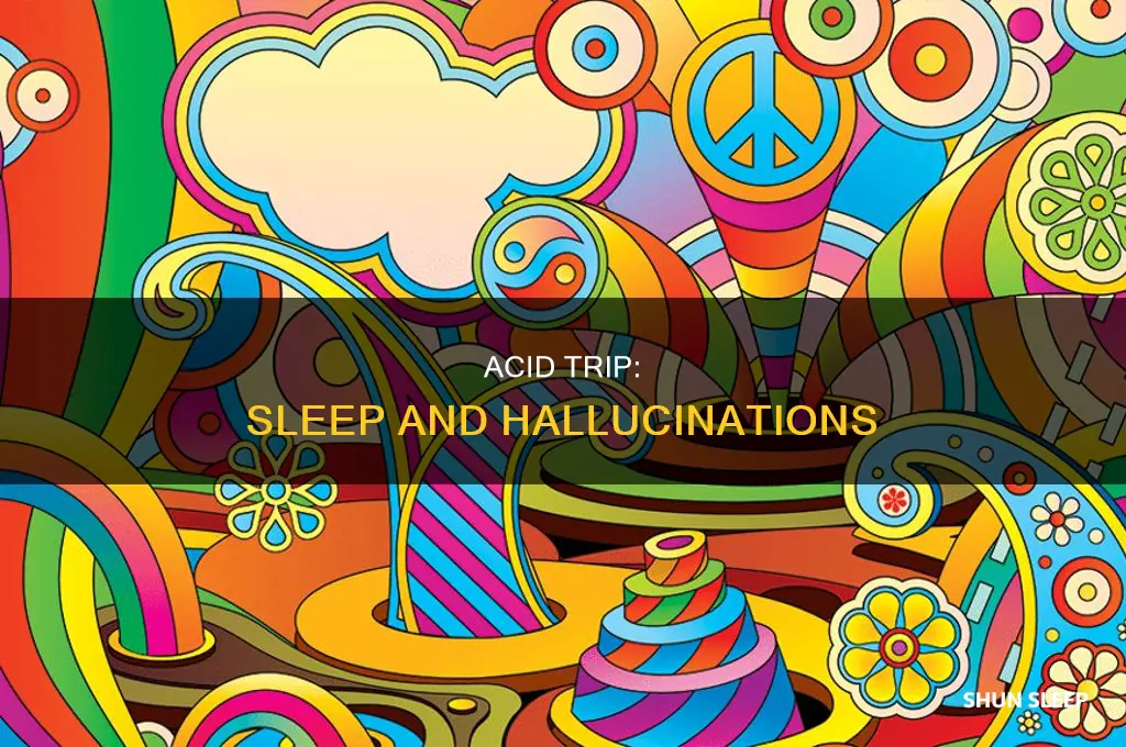 what happenns if you take acid before you sleep