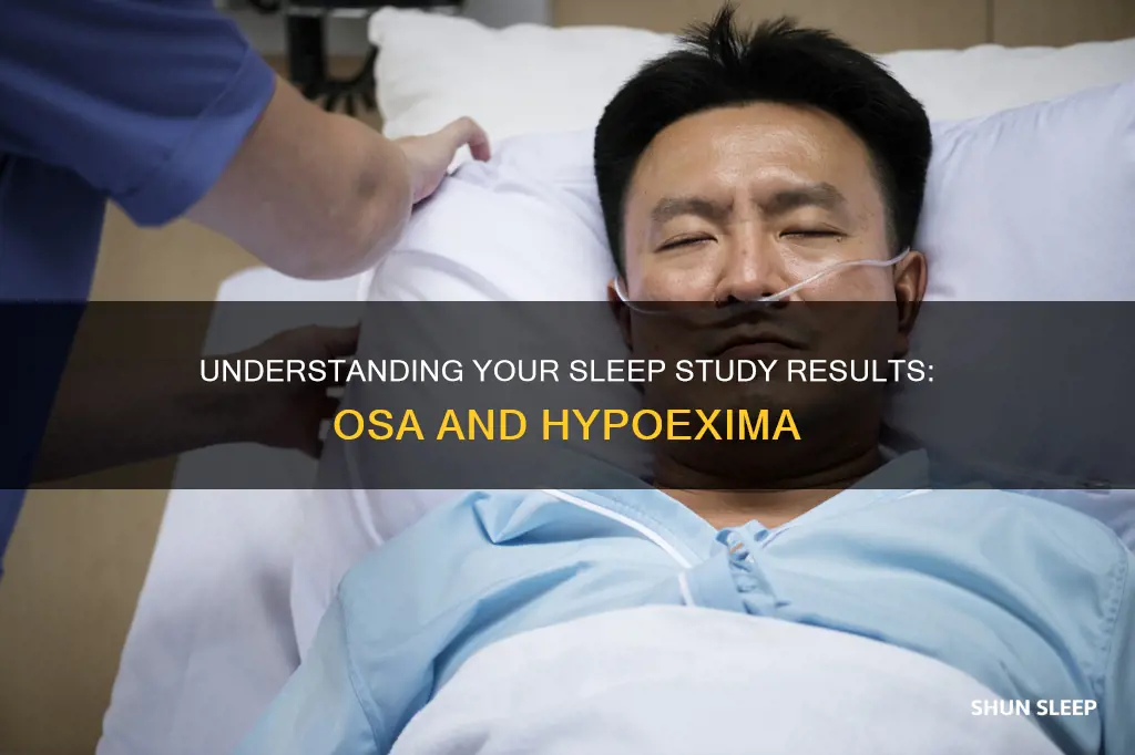what happens after a sleep study shows osa and hypoexima