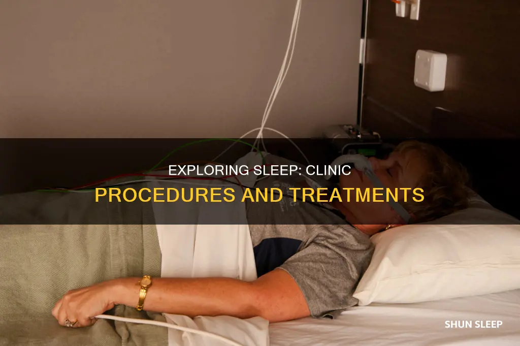 what happens at a sleep clinic