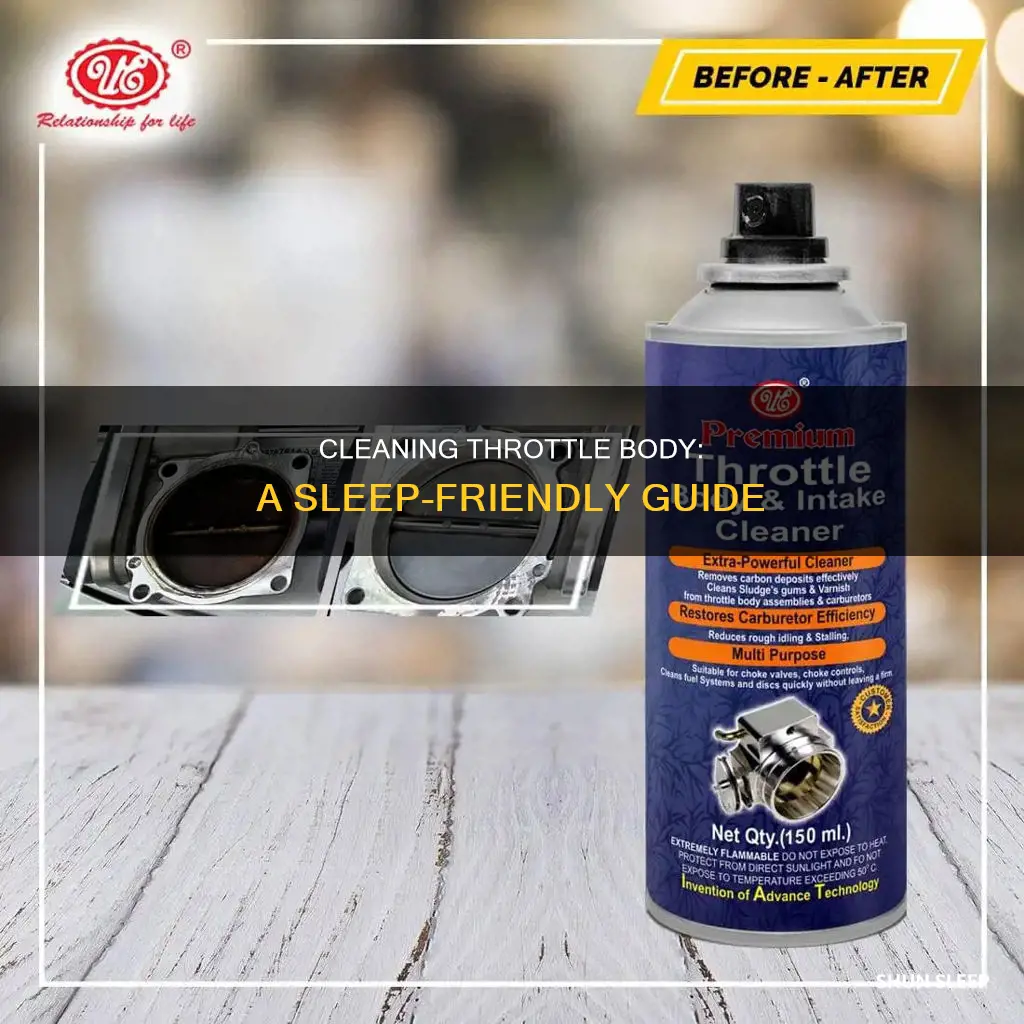 what happens if i clean my throttle body while sleeping
