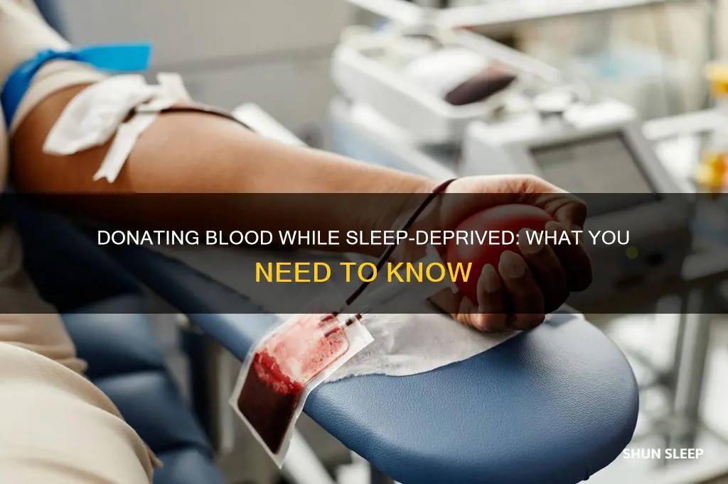 what happens if i donate blood on little sleep