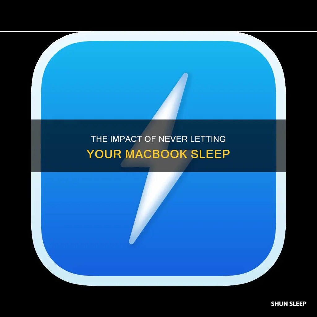 what happens if i never let my macbook sleep