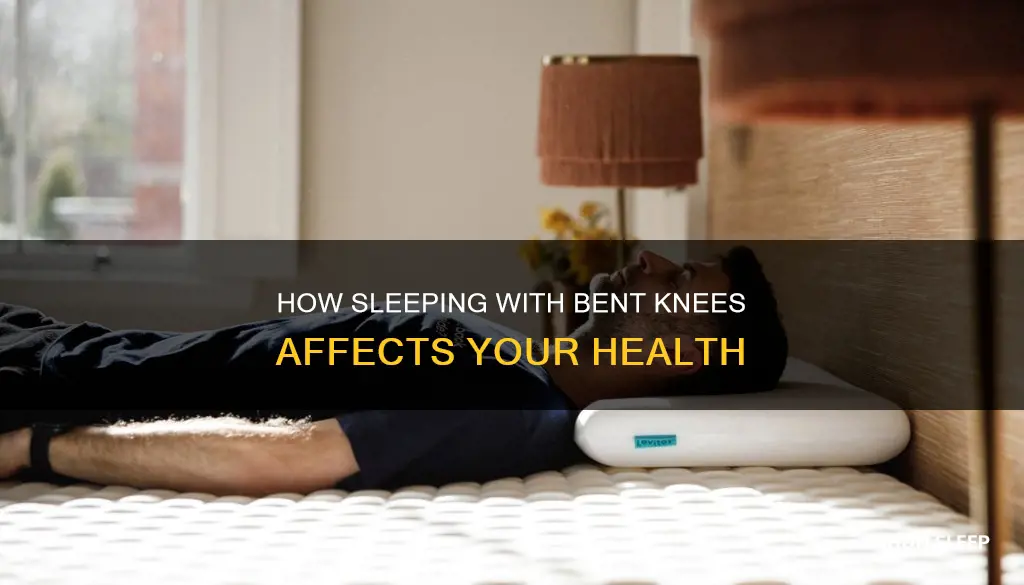 what happens if i sleep with one leg bent