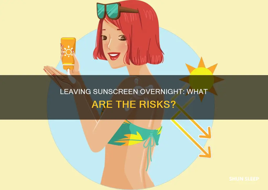 what happens if i sleep with sunscreen on