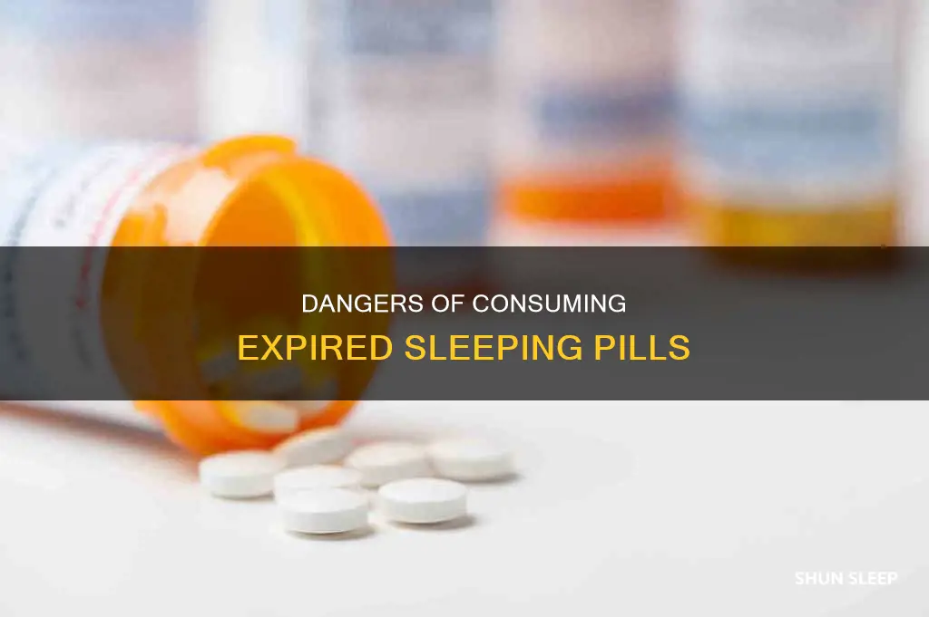 what happens if i take expired sleeping pills