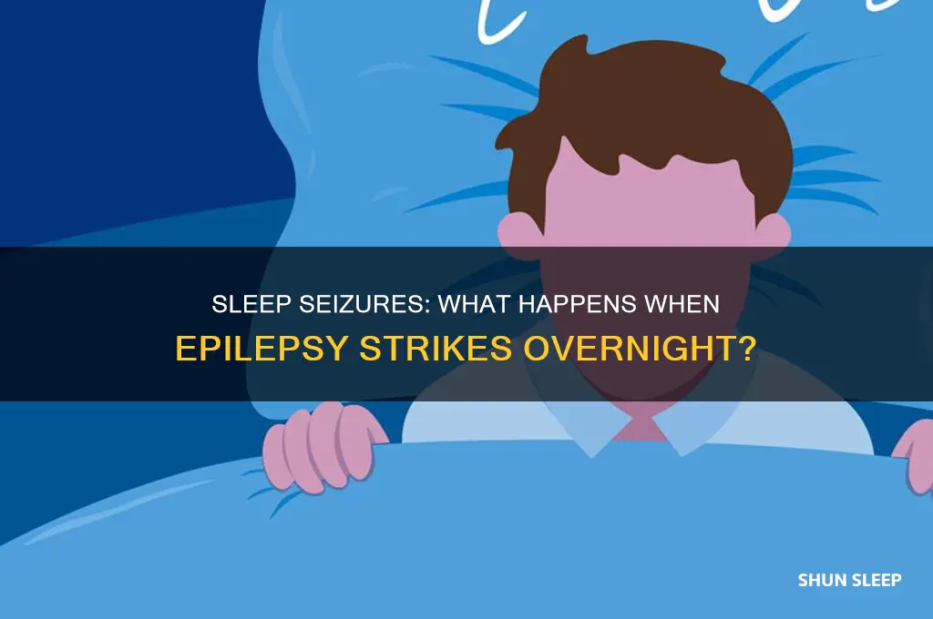 what happens if u get a seziure during you sleep