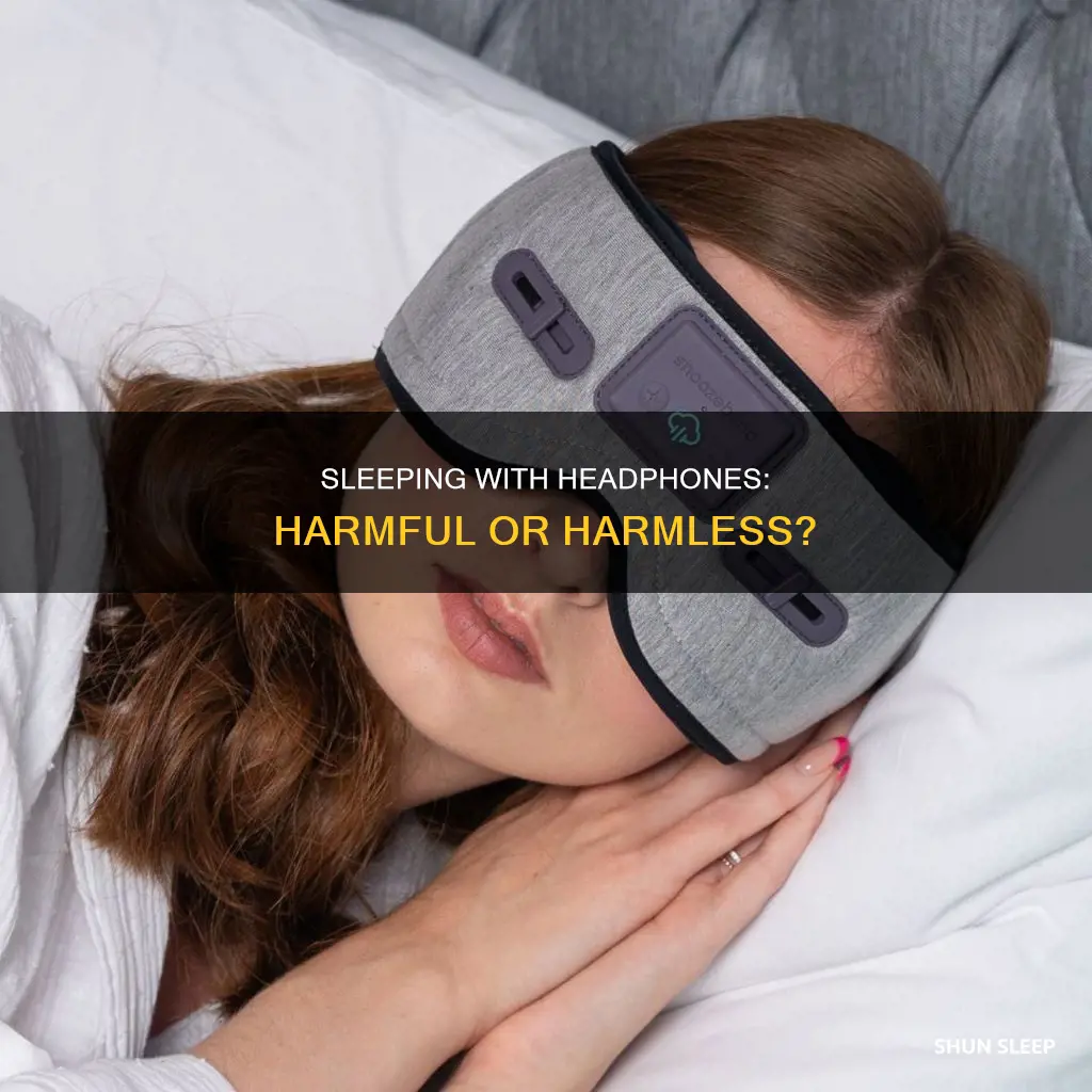 what happens if u sleep with headphones