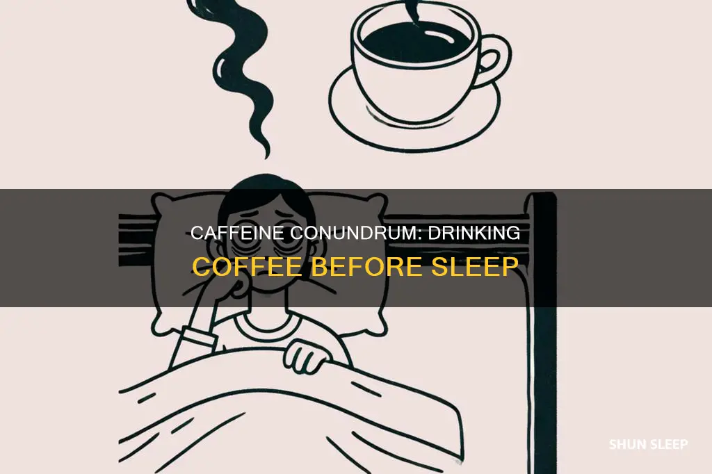what happens if you drink cofine then sleep