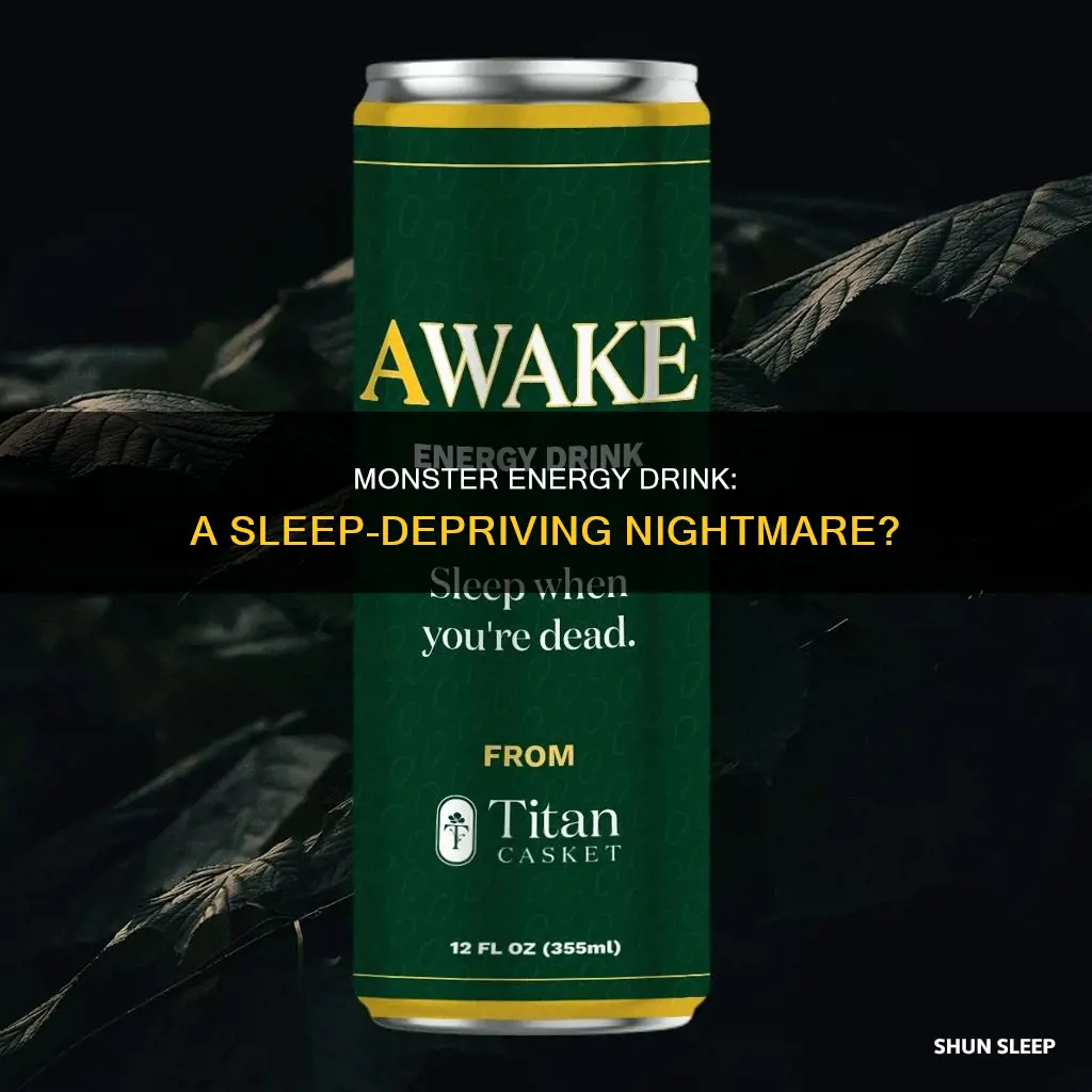 what happens if you drink monster while sleeping