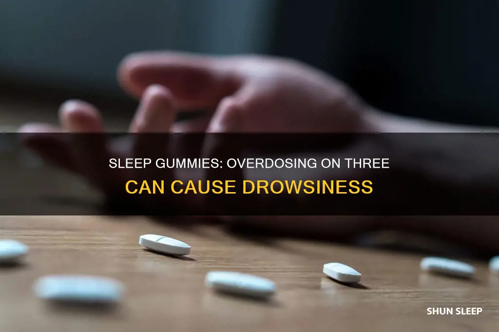 what happens if you eat 3 sleep gummies