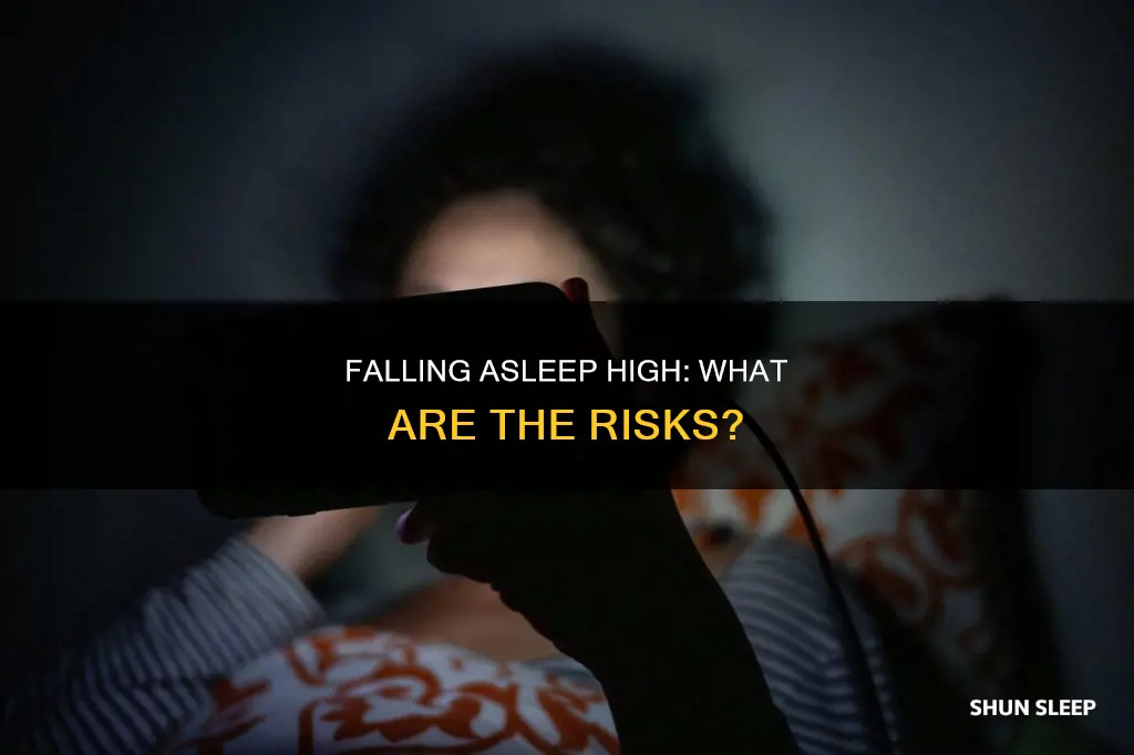 what happens if you fall sleep high