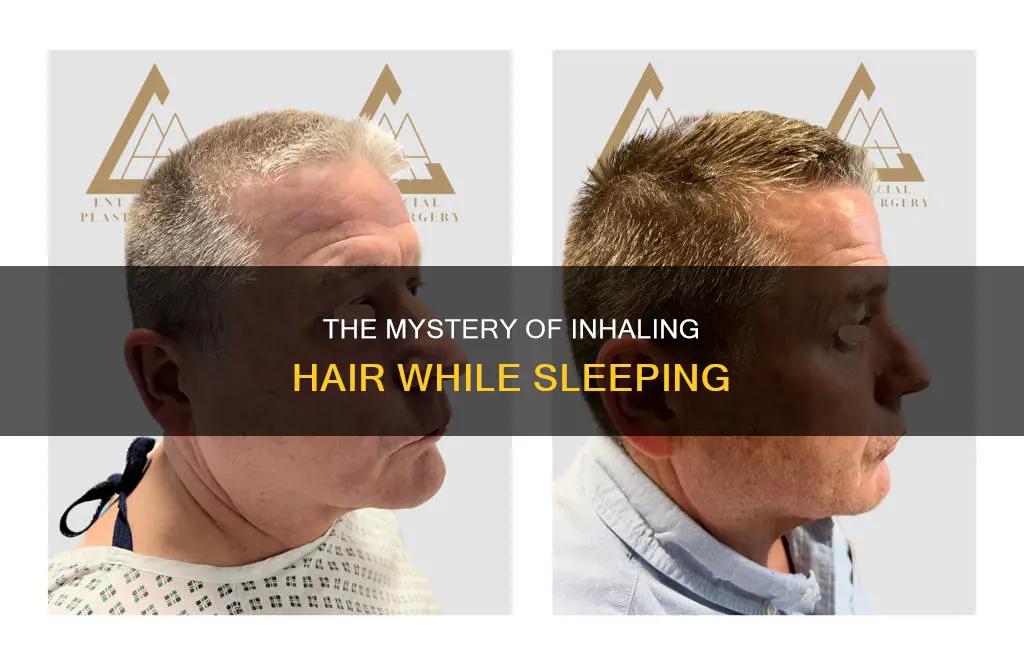 what happens if you inhale a hair while sleeping