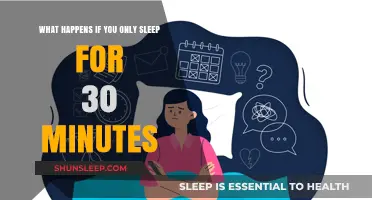 Sleep Deprivation: 30 Minutes of Sleep, Big Impact