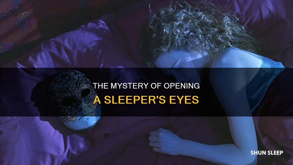 what happens if you open a sleeping person