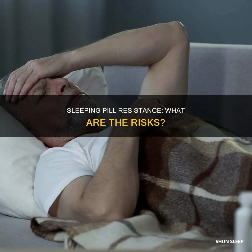 what happens if you resist sleeping pills