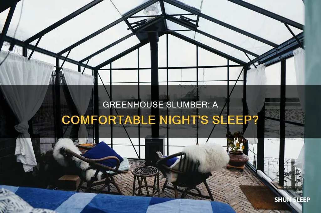 what happens if you sleep in a greenhouse