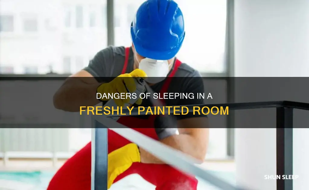 what happens if you sleep in a newly painted room