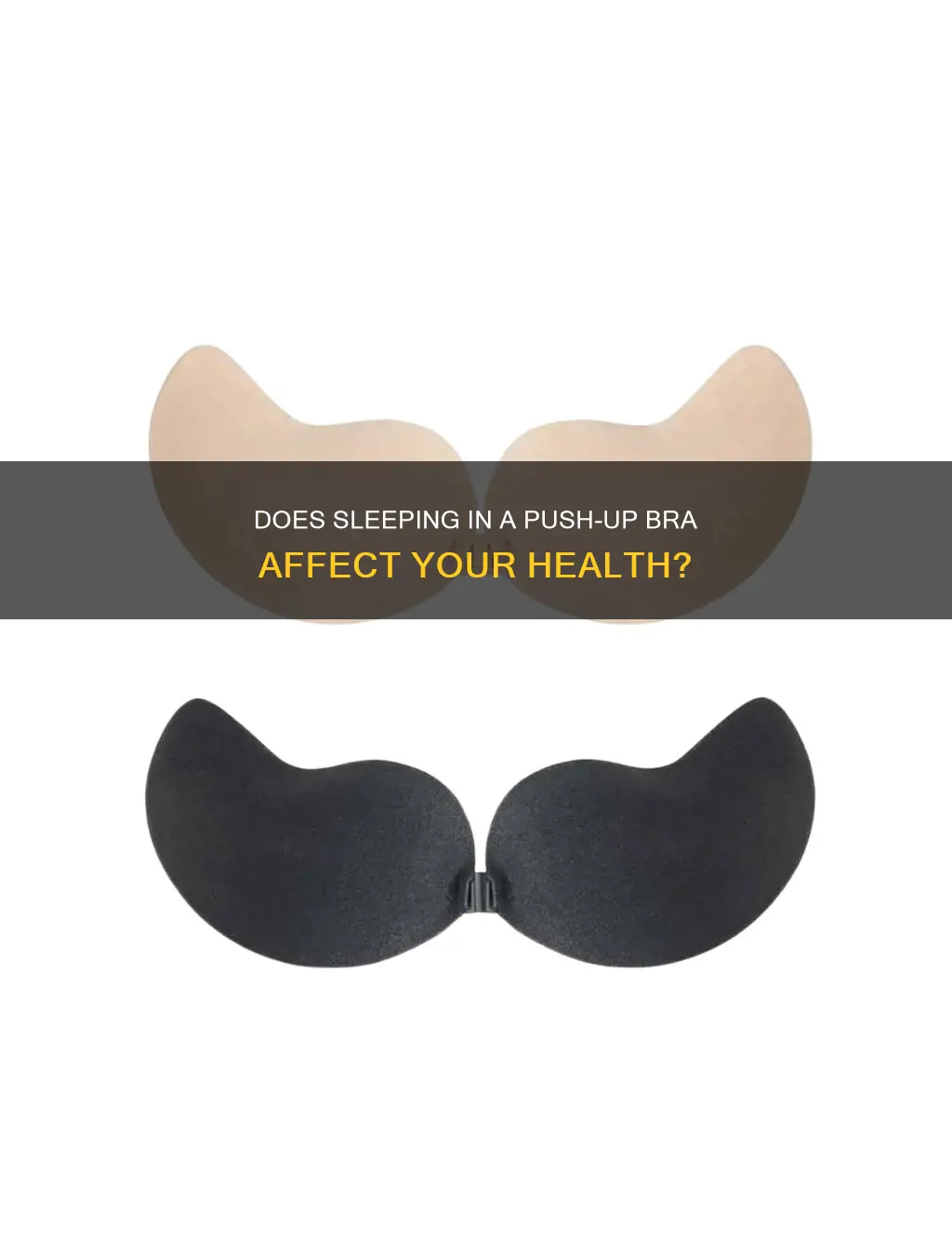 what happens if you sleep in a push up bra