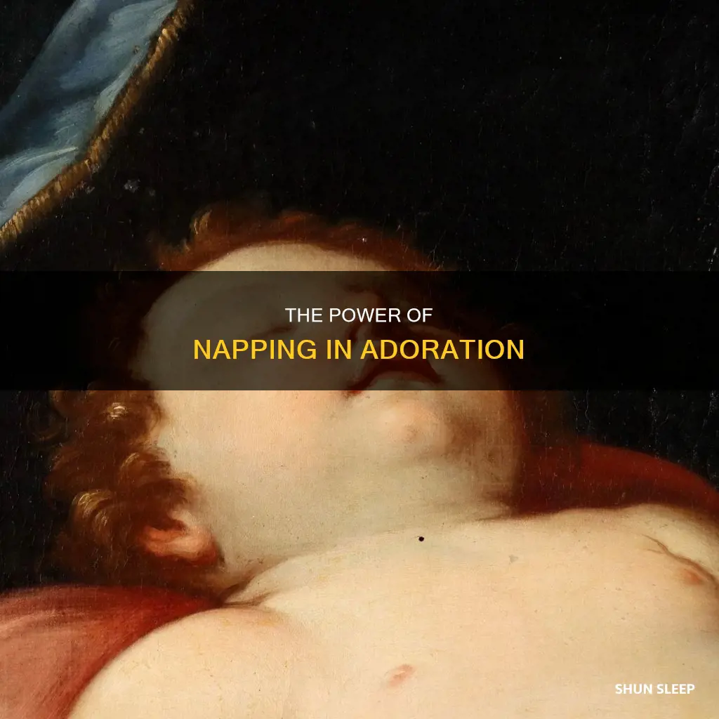 what happens if you sleep in adoration