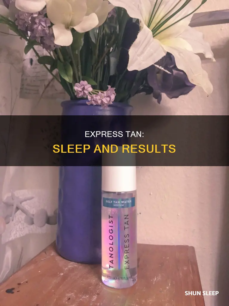 what happens if you sleep in express tan