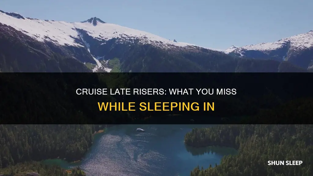 what happens if you sleep in on your cruise