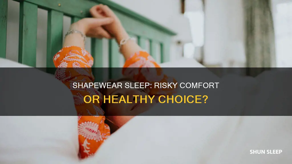 what happens if you sleep in shapewear