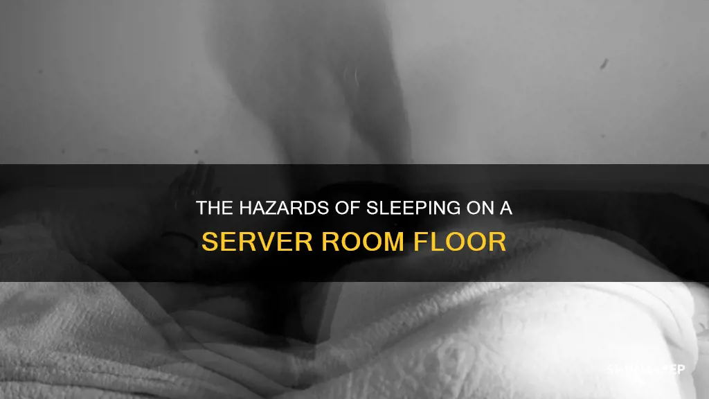 what happens if you sleep on a server