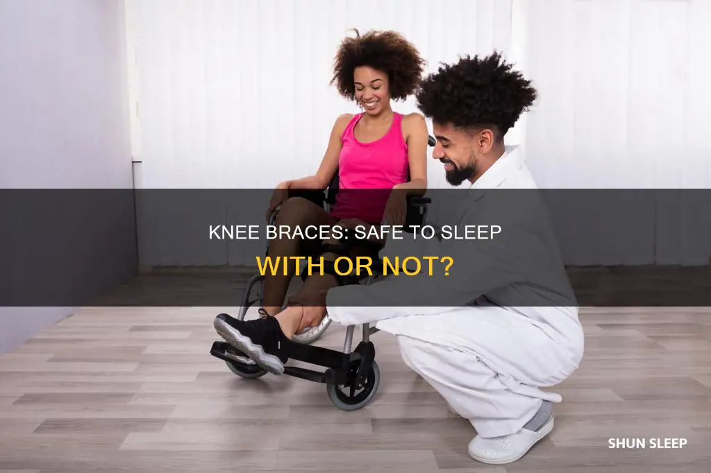 what happens if you sleep with a knee brace on