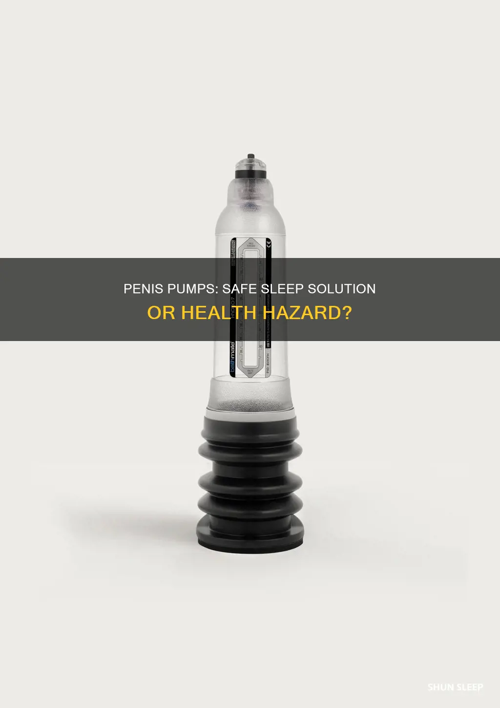 what happens if you sleep with a penis pump on