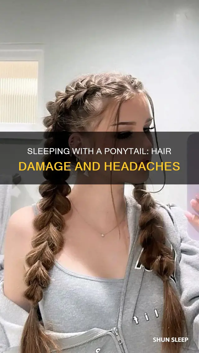 what happens if you sleep with a ponytail