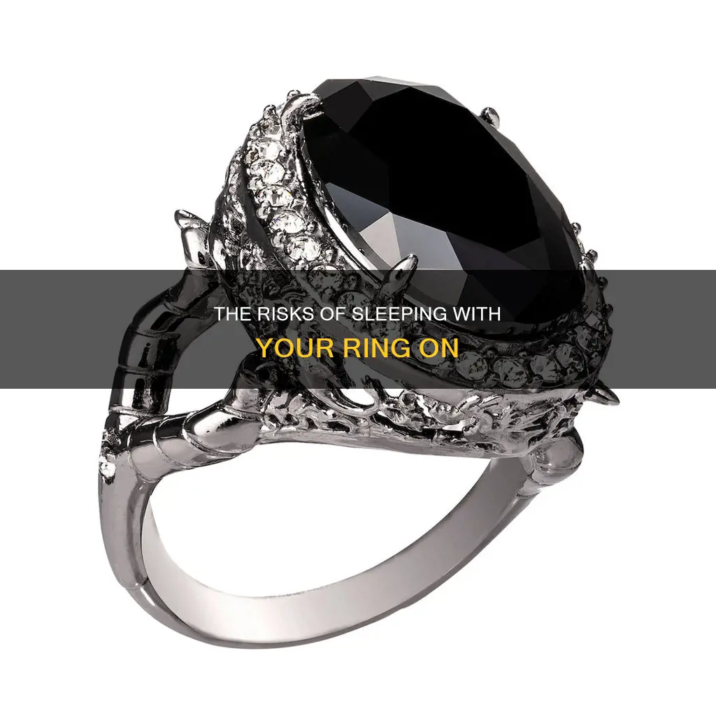 what happens if you sleep with a ring on