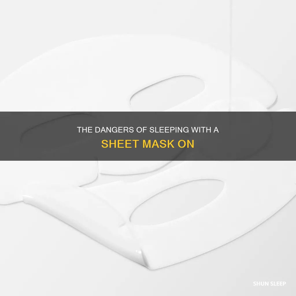 what happens if you sleep with a sheet mask on