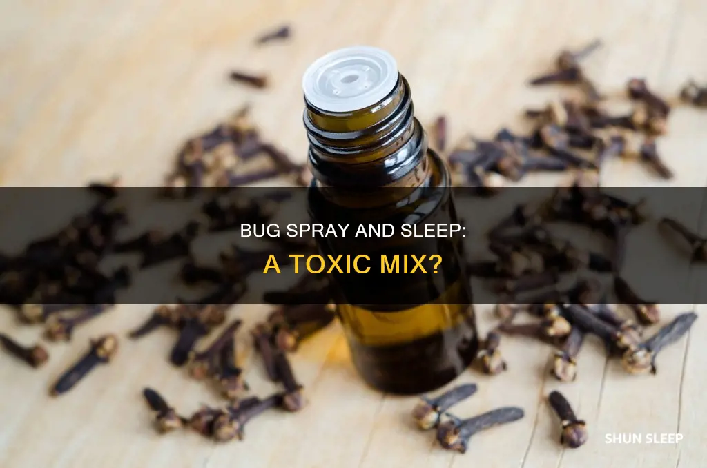 what happens if you sleep with bug spray on
